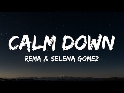 Rema, Selena Gomez - Calm Down (Lyrics) | Another banger Baby, calm down, calm down