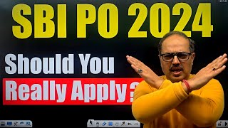 SBI PO 2024-25 | SHOULD YOU REALLY APPLY?😐