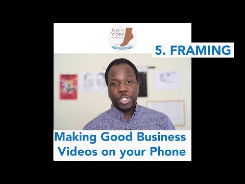 5. Framing - Making Good Business Videos on Your Phone