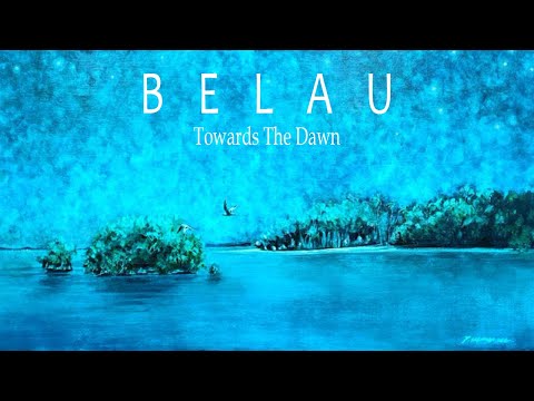 BELAU -Towards The Dawn-