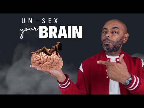 How DESEXUALIZING Your Brain Can Change Your Life