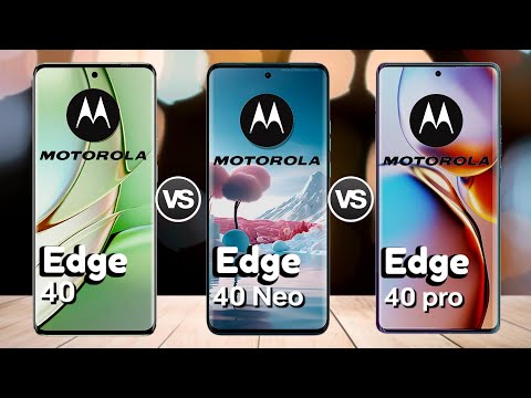 Motorola edge 40 VS Motorola edge 40 Neo VS Motorola edge 40 pro