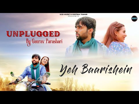 UNPLUGGED | Yeh Baarishein | By Gaurav Parashari | SGD Music | Lyrical