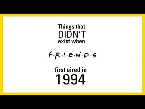 Things That Didn't Exist When FRIENDS First Aired