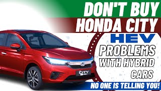 HONDA City Hybrid HEV Problems | Watch before you buy | City makes more sense?