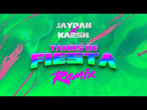 Jaydan - Tamos de Fiesta (KA2SH Remix)