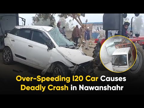 Over-Speeding I20 Car Causes Deadly Crash in Nawanshahr