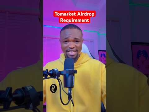 Tomarket 🍅 Airdrop Requirement