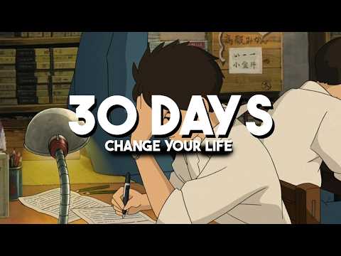 How to Change Your Life in 30 Days