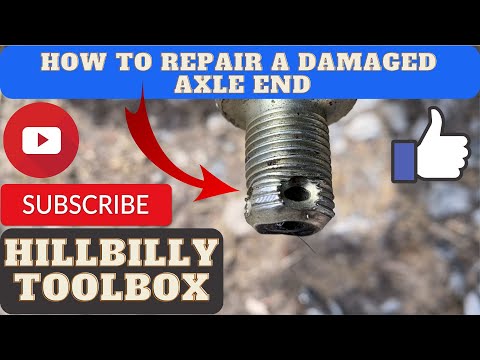 How to repair a flared axle end and damaged outer threads - The HillBilly ToolBox Way