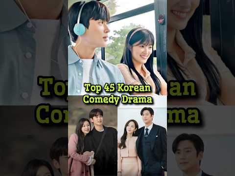 Top 45 Korean Comedy Drama to Watch in 2024 #viralshorts #shorts #viral #kdrama #koreandrama #drama