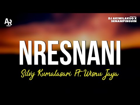 Nresnani - Silvy Kumalasari Ft. Wisnu Jaya (LIRIK)