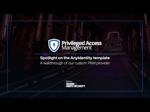 Spotlight on the AnyIdentity template: A walkthrough of our custom PAM provider (2/3)