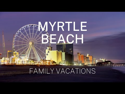 Top Things to Do in Myrtle Beach - Travel Video