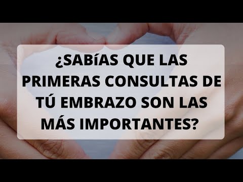 ¿SABíAS QUE LAS PRIMERAS CONSULTAS DE TÚ EMBRAZO SON LAS MÁS IMPORTANTES?