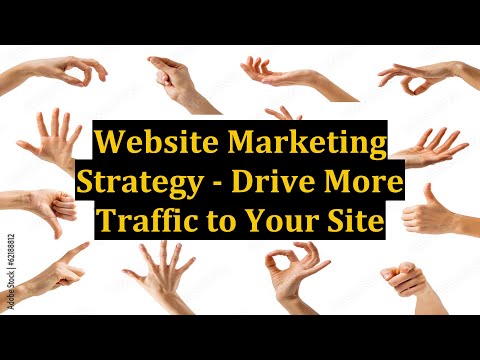 Website Marketing Strategy - Drive More Traffic to Your Site