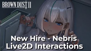 【Brown Dust 2】New Hire Nebris Live2D Interactions (With Sounds)