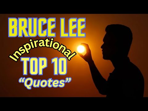 BRUCE LEE TOP 10 INSPIRATIONAL QUOTES MAY 24,2024