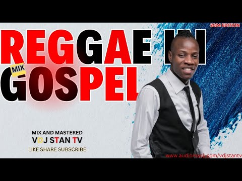 LATEST GOSPEL  REGGAE MIX 2024 FT GUARDIAN ANGEL | PITSON DJ STAN THE MINISTER