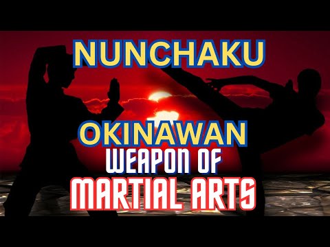 NUNCHAKU-SHORT HISTORY OF THE  OKINAWAN MARTIAL ARTS WEAPON