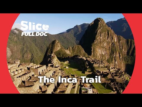 Peru: Travelling along the Inca Trail | FULL DOCUMENTARY