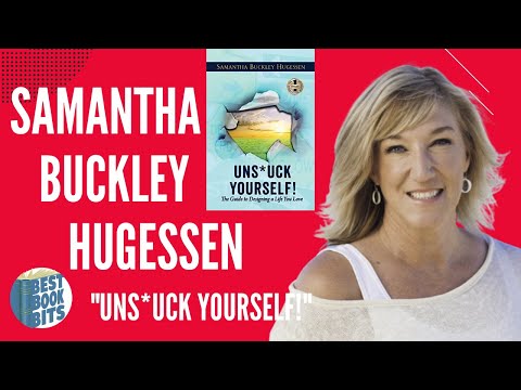 Samantha Buckley-Hugessen Interview | Uns*uck Yourself! | The Guide to Designing a Life You Love