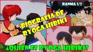 QUIÉN ES RYOGA HIBIKI || BIOGRAFÍA DE RYOGA HIBIKI (Ranma 1/2)