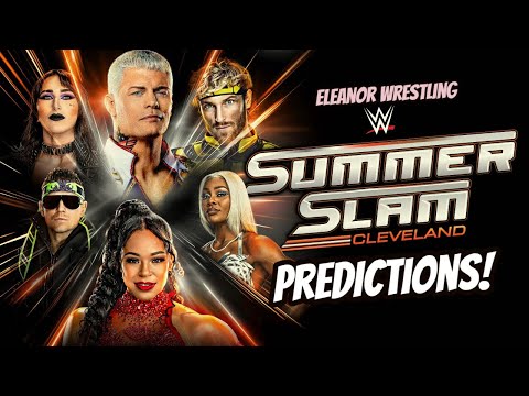 WWE SummerSlam 2024 Predictions | Eleanor Wrestling