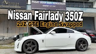 Nissan fairlady 350z ( Z33 ) 2JZ GTE Engine Swapped - Done By @danny483lee