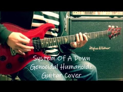 System Of A Down - Genocidal Humanoidz  -  Guitar Cover