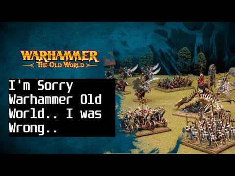 I'm Sorry Warhammer Old World.. I was Wrong...