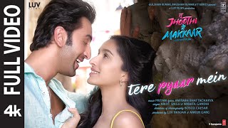 Tere Pyaar Mein (Full Video) Tu Jhoothi Main Makkaar| Ranbir,Shraddha| Pritam|Arijit,Nikhita,Amitabh