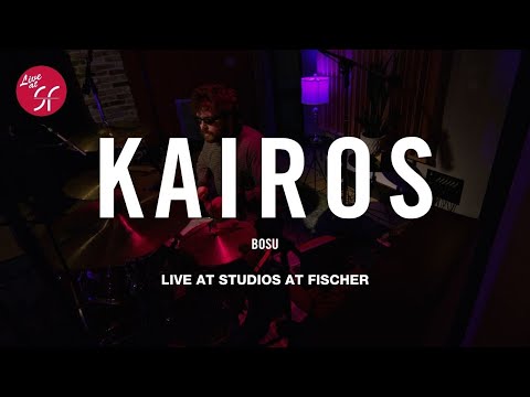 Kairos - Bosu (Live at Studios at Fischer: The Firefly Sessions)