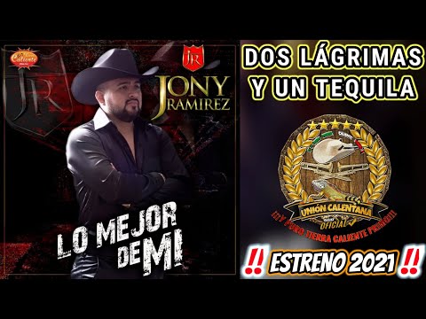 Dos Lágrimas y Un Tequila / Jony Ramírez / Estreno 2021