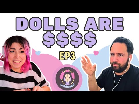 Dolls are getting SO EXPENSIVE?!?! UNHINGED: A DOLL COLLECTOR PODCAST (EP 3)