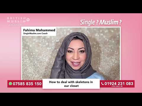 Single Muslim LIVE Episode 125 -  'How to deal with skeletons in our closet.'