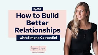 How to build better relationships with Simona Costantini