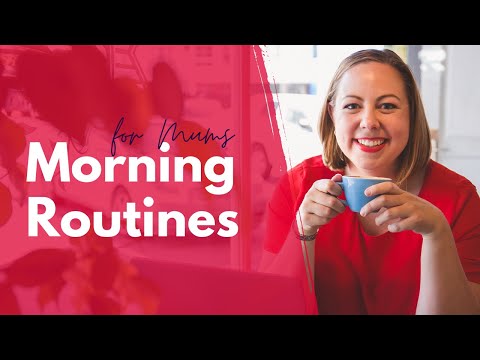 Morning Routines for Mums