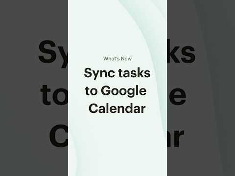 Sync tasks to Google Calendar to manage your time-blocked to-dos more efficiently. 📅