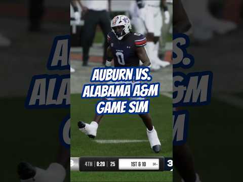 🎮 GAME SIM CLIPS | Auburn vs. Alabama A&M! #WarEagle #collegefootball25 #gameclips