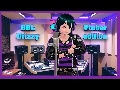 BBL Drizzy  - FULL Vtuber Version