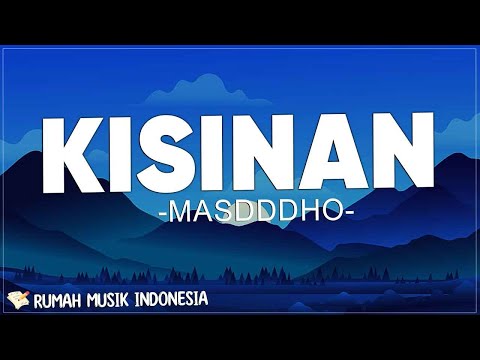 Masdddho - Kisinan (Lirik) | Tiwas tak gondeli tenanan sayangku wes ora kurang-kurang