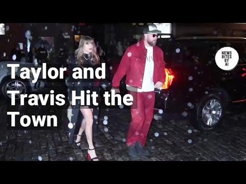 Taylor Swift and Travis Kelce Spotted Dining in Manhattan