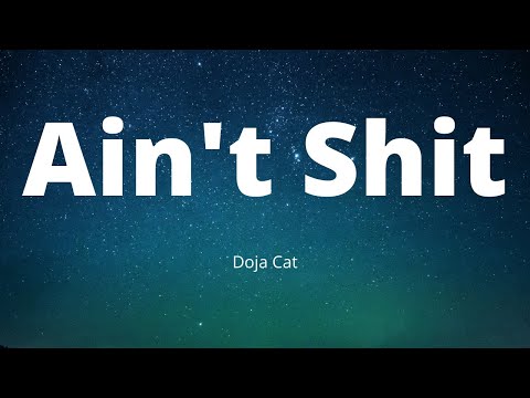 Doja Cat - Ain't Shit (Music Lyrics)