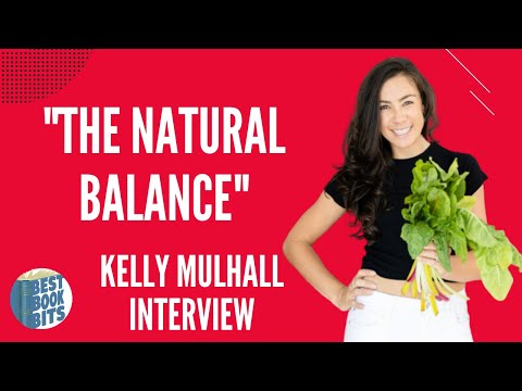 The Natural Balance | Nutritional Therapist and Health Coach Kelly Mulhall Interview