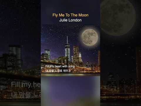 Fly Me To The Moon [Julie London]