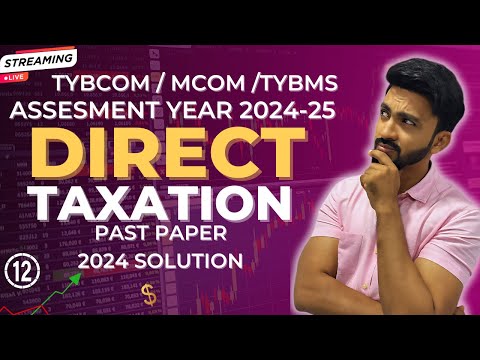 #12 Direct Taxation Full Course Revision | TYBCom, MCom, TYBMS Exams |Siraj Shaikh