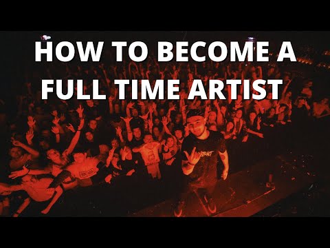 How to become a Full Time Artist (Musician, Producer)