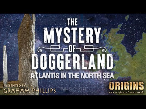 The Mystery of Doggerland | Atlantis in the North Sea | Graham Phillips | Origins Conference 2023