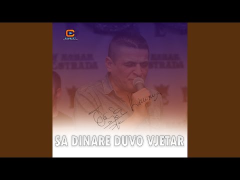 Sa Dinare duvo vjetar (Live)